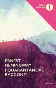 Title: I quarantanove racconti, Author: Ernest Hemingway