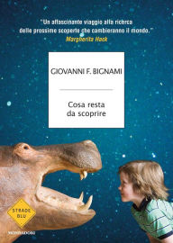 Title: Cosa resta da scoprire, Author: Giovanni Bignami