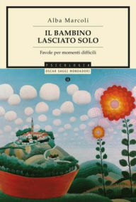 Title: Il bambino lasciato solo, Author: Alba Marcoli