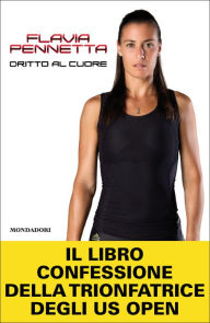 Title: Dritto al cuore, Author: Flavia Pennetta