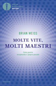 Title: Molte vite, molti maestri, Author: Brian Weiss