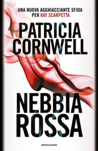 Title: Nebbia rossa (Red Mist), Author: Patricia Cornwell