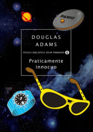 Title: Praticamente innocuo (Mostly Harmless), Author: Douglas Adams