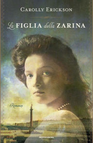 Title: La figlia della Zarina, Author: Carolly Erickson