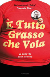 Title: è tutto grasso che vola, Author: Daniele Raco