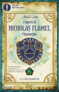 Title: I segreti di Nicholas Flamel l'immortale - 1. L'Alchimista, Author: Michael Scott