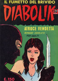 Title: Diabolik: Atroce vendetta (Diabolik Series #4), Author: Angela Giussani