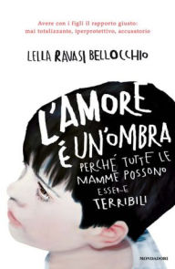 Title: L'amore è un'ombra, Author: Lella Ravasi Bellocchio