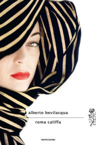Title: Roma Califfa, Author: Alberto Bevilacqua