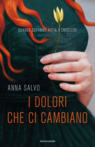 Title: I dolori che ci cambiano, Author: Anna Salvo