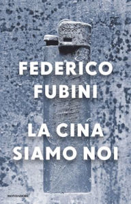 Title: La Cina siamo noi, Author: Federico Fubini