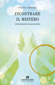 Title: Incontrare il mistero, Author: Fulvia Cariglia