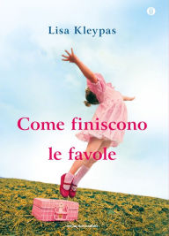 Title: Come finiscono le favole, Author: Lisa Kleypas