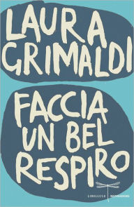 Title: Faccia un bel respiro, Author: Laura Grimaldi