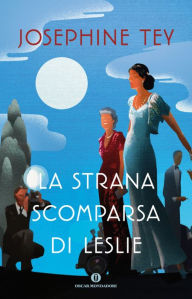 Title: La strana scomparsa di Leslie, Author: Josephine Tey