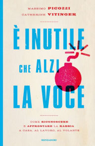 Title: È inutile che alzi la voce, Author: Massimo Picozzi
