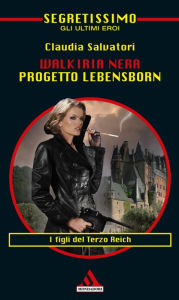 Title: Walkiria nera - Progetto Lebensborn (Segretissimo), Author: Claudia Salvatori
