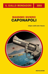 Title: Caponapoli (Il Giallo Mondadori), Author: Massimo Siviero