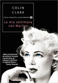 Title: La mia settimana con Marilyn, Author: Colin Clark