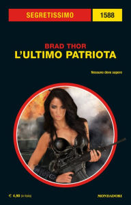 Title: L'ultimo patriota (The Last Patriot), Author: Brad Thor