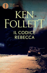 Title: Il codice Rebecca (The Key to Rebecca), Author: Ken Follett
