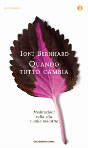 Title: Quando tutto cambia, Author: Toni Bernhard