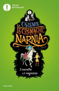 Le cronache di Narnia - 3. Il cavallo e il ragazzo