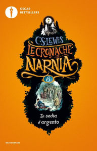 Title: Le cronache di Narnia - 6. La sedia d'argento, Author: C. S. Lewis