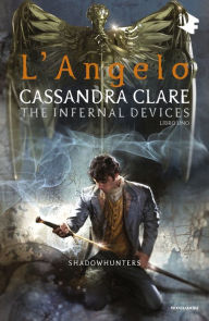 Title: Shadowhunters. Le origini - 1. L'angelo, Author: Cassandra Clare