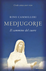 Title: Medjugorje, il cammino del cuore, Author: Rino Camilleri