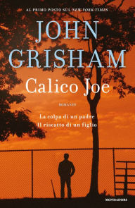 Title: Calico Joe (Versione italiana), Author: John Grisham