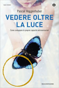 Title: Vedere oltre la luce, Author: Pascal Voggenhuber