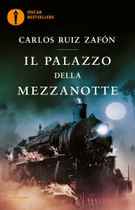 Title: Il palazzo della mezzanotte (The Midnight Palace), Author: Carlos Ruiz Zafón