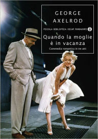 Title: Quando la moglie è in vacanza, Author: George Axelrod