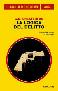 Title: La logica del delitto (Il Giallo Mondadori), Author: G. K. Chesterton