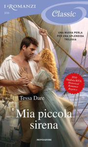 Title: Mia piccola sirena (I Romanzi classic), Author: Tessa Dare