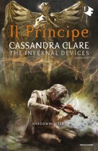 Title: Shadowhunters. Le origini - 2. Il principe, Author: Cassandra Clare