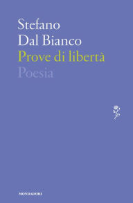 Title: Prove di libertà, Author: Stefano Dal Bianco