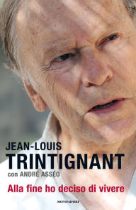 Title: Alla fine ho deciso di vivere, Author: Jean Louis Trintignant