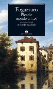 Title: Piccolo mondo antico, Author: Antonio Fogazzaro