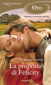 Title: La proposta di Felicity (I Romanzi Oro), Author: Stephanie Laurens