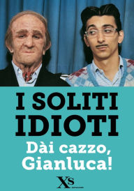 Title: Dài cazzo, Gianluca! (XS Mondadori), Author: Fabrizio Biggio