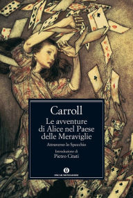 Title: Le avventure di Alice nel Paese delle Meraviglie - Attraverso lo specchio, Author: Lewis Carroll