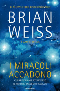 Title: I miracoli accadono, Author: Brian Weiss