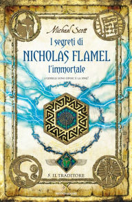 Title: I segreti di Nicholas Flamel l'immortale - 5. Il Traditore, Author: Michael Scott