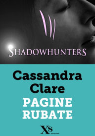 Shadowhunters. Pagine rubate (XS Mondadori)