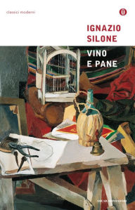 Title: Vino e pane, Author: Ignazio Silone