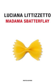 Title: Madama Sbatterflay, Author: Luciana Littizzetto