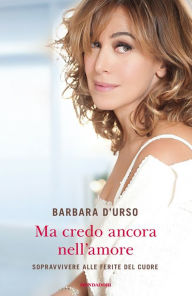 Title: Ma credo ancora nell'amore, Author: Barbara d'Urso