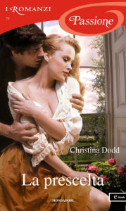 Title: La prescelta (I Romanzi Passione), Author: Christina Dodd